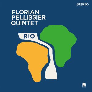 Florian Pellissier Quintet  » Rio »