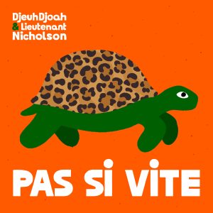 DjeuhDjoah & Lieutenant Nicholson « Pas si vite « 